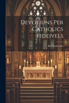 Paperback Devotiuns Per Catholics Fideivels [Romansh] Book