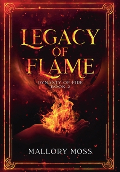 Legacy of Flame : Dynasty of Fire Book 2