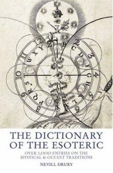 Paperback The Dictionary of the Esoteric Over 3,000 Entries on the Mystical & Occult Traditions Book