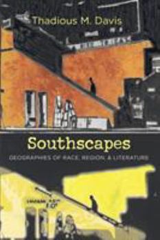 Southscapes: Geographies of Race, Region, and Literature - Book  of the New Directions in Southern Studies