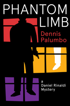 Phantom Limb - Book #4 of the Daniel Rinaldi