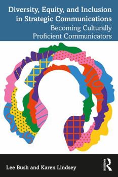 Paperback Diversity, Equity, and Inclusion in Strategic Communications: Becoming Culturally Proficient Communicators Book