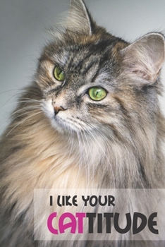 Paperback I Like Your Cattitude: Funny Notebook for Cat Lovers Book