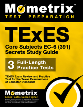 Paperback TExES Core Subjects EC-6 (391) Secrets Study Guide: TExES Exam Review and Practice Test for the Texas Examinations of Educator Standards Book