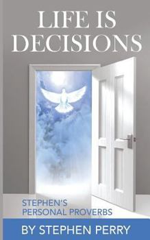 Paperback Life Is Decisions: Stephen's Personal Proverbs Book