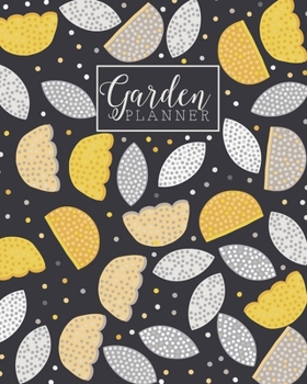 Garden Planner: Gardening Journal and Record Book - Flower, Fruit and Vegetable Gardeners Allotment Diary & Planner - Yellow, Black, & Grey Folk Art Flowers