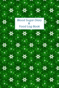 Blood Sugar Diary & Food Log Book: 1 Year Diabetic Food Diary. Professional Design and Layout -- Daily Record of your Blood Sugar Levels and Meals