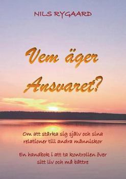 Paperback Vem ?ger ansvaret: Om att st?rka sig sj?lv och sina relationer till andra m?nniskor [Swedish] Book