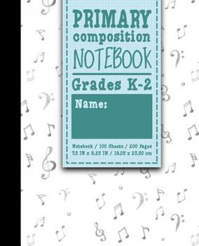 Paperback Primary Composition Notebook: Grades K-2: Kids School Exercise Book, Primary Composition K-2, 100 Sheets, 200 Pages, Music Lover Cover Book