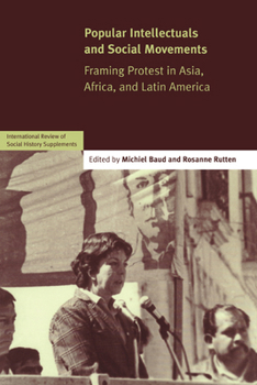 Paperback Popular Intellectuals and Social Movements: Framing Protest in Asia, Africa, and Latin America Book