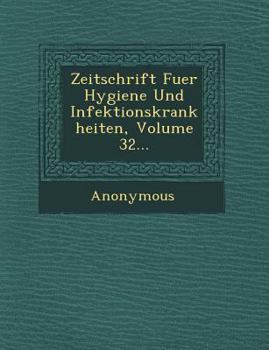 Paperback Zeitschrift Fuer Hygiene Und Infektionskrankheiten, Volume 32... [German] Book