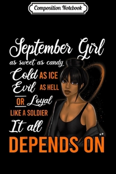Paperback Composition Notebook: September Girl I Can Be Mean As Sweet As Candy Depend On You Journal/Notebook Blank Lined Ruled 6x9 100 Pages Book