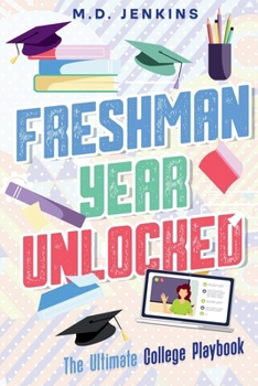 Paperback Freshman Year Unlocked: The Ultimate College Playbook Book