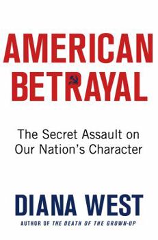 Hardcover American Betrayal: The Secret Assault on Our Nation's Character Book