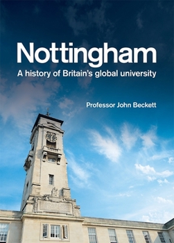 Hardcover Nottingham: A History of Britain's Global University Book