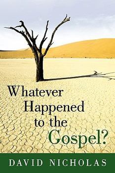 Paperback Whatever Happened to the Gospel? Book