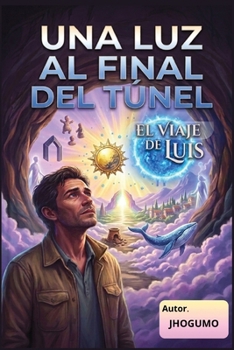 Paperback Una Luz Al Final del Túnel: "El viaje de Luis" [Spanish] Book
