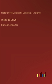 Hardcover Diane de Chivri: Drame en cinq actes [French] Book