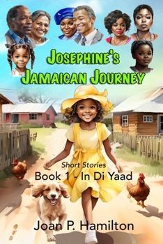 Paperback Josephine's Jamaican Journey: Book One - In Di Yaad Book