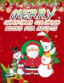 Merry Christmas Coloring Books For Adults: An Adult Coloring Book with Fun, Easy, and Relaxing Designs