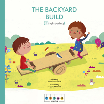 Hardcover Steam Stories: The Backyard Build (Engineering) Book