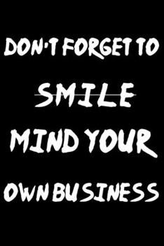 Paperback don't forget to smile mind your own business: Notebook business motivation Book