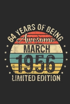 Born March 1956 Limited Edition Bday Gifts: 64 th birthday Notebook Gift for 64 Year Old Party. Blank lined Notebook for your retro friend. 6x9 inches, 110 pages.