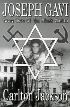 Hardcover Joseph Gavi: Young Hero of the Minsk Ghetto Book