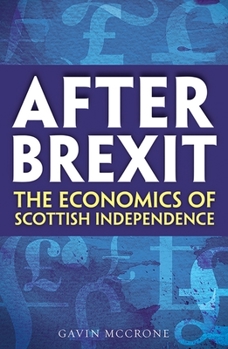 Mass Market Paperback After Brexit: The Economics of Scottish Independence Book