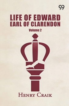 Life Of Edward Earl Of Clarendon: Volume 2