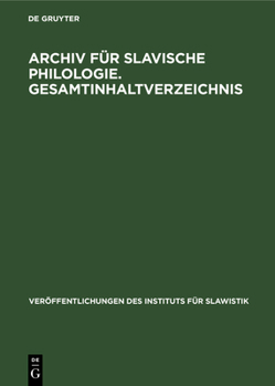 Hardcover Archiv Für Slavische Philologie. Gesamtinhaltverzeichnis [German] Book