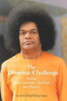 Paperback The Dharmic Challenge: Putting Sathya Sai Baba's Teachings Into Practice Book