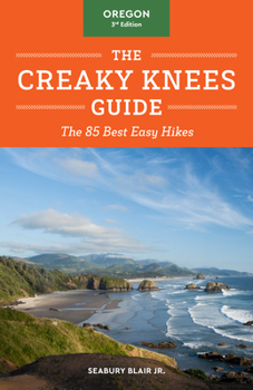 Paperback The Creaky Knees Guide Oregon, 3rd Edition: The 85 Best Easy Hikes Book