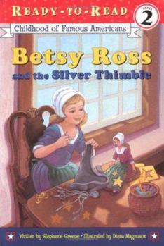 Paperback Betsy Ross and the Silver Thimble: Ready-To-Read Level 2 Book