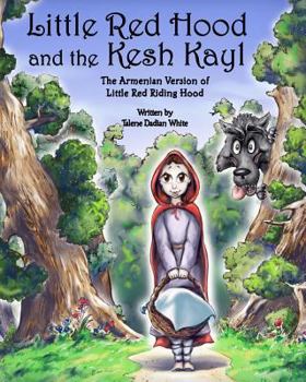 Paperback Little Red Hood and the Kesh Kayl: The Armenian Version of Little Red Riding Hood Book