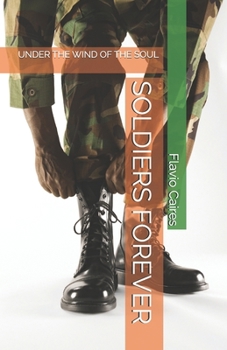 Paperback Soldiers Forever: Under the Wind of the Soul Book