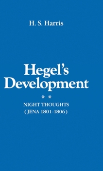 Hardcover Hegel's Development: Night Thoughts (Jena 1801-1806) Book