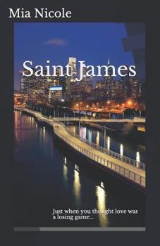 Paperback Saint James: Just When You Thought Love Was a Losing Game... Book