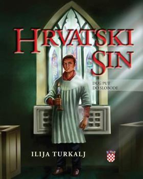 Paperback Hrvatski Sin: Dug Put Do Slobode [Croatian] Book