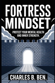 Paperback Fortress Mindset: Protect Your Mental Health and Inner Strength Book