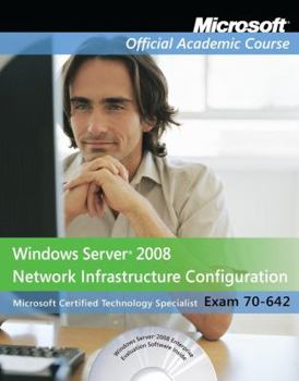Paperback Windows Server 2008 Network Infrastructure Configuration 70-642 (Microsoft Official Academic Course Series) Book