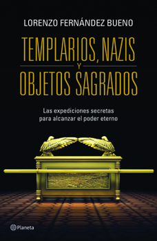 Paperback Templarios, Nazis Y Objetos Sagrados [Spanish] Book