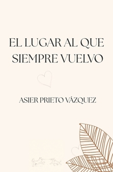 Paperback El Lugar al que Siempre Vuelvo [Spanish] Book