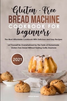 Paperback Gluten-Free Bread Machine Cookbook For Beginners 2021 Book