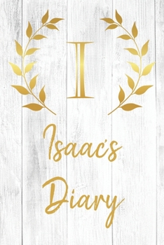 Isaac's Diary: Personalized Diary for Isaac / Journal / Notebook - I Monogram Initial & Name - Great Christmas or Birthday Gift