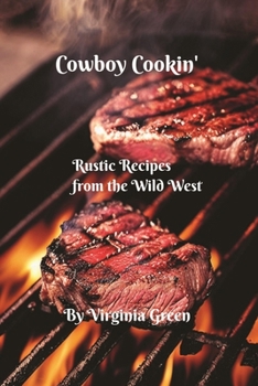 Paperback Cowboy Cookin': Rustic Recipes from the Wild West Book