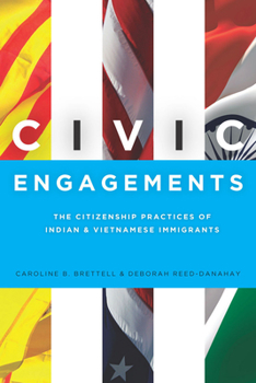 Hardcover Civic Engagements: The Citizenship Practices of Indian and Vietnamese Immigrants Book