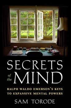 Paperback Secrets of the Mind: Ralph Waldo Emerson's Keys to Expansive Mental Powers Book