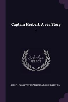 Paperback Captain Herbert: A sea Story: 1 Book