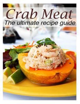 Paperback Crab Meat: The Ultimate Recipe Guide Book